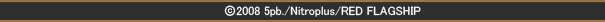 &copy; 2008 5pb./Nitroplus/RED FLAGSHIP